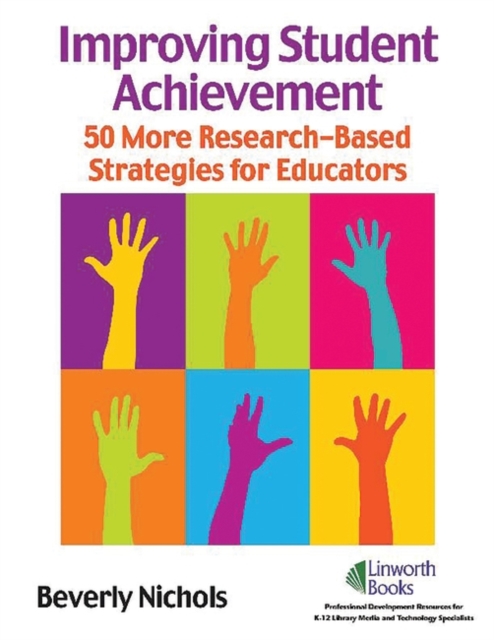 Improving Student Achievement : 50 More Research-Based Strategies for Educators, Mixed media product Book