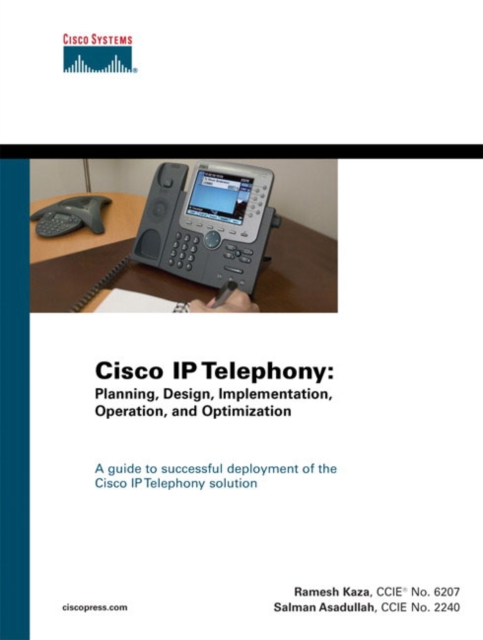 Cisco IP Telephony : Planning, Design, Implementation, Operation, and Optimization, Hardback Book