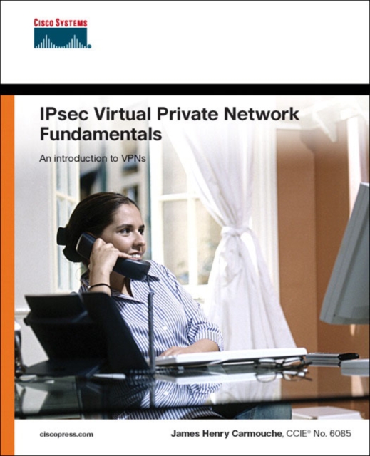 IPSec Virtual Private Network Fundamentals, Hardback Book