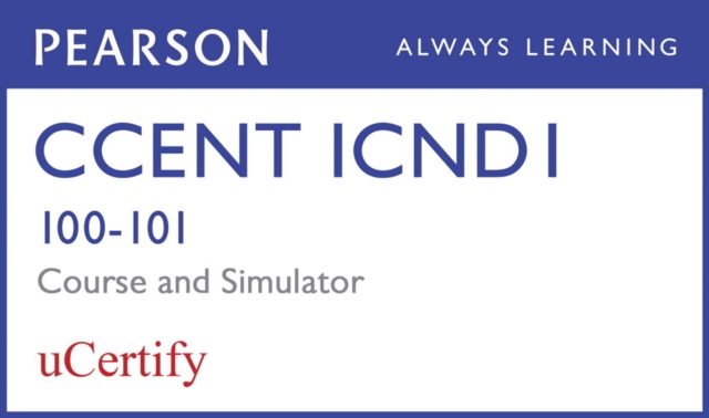 CCENT ICND1 100-101 Pearson uCertify Course and Network Simulator Bundle, Digital product license key Book