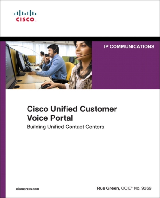 Cisco Unified Customer Voice Portal : Building Unified Contact Centers, Paperback / softback Book