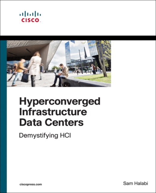 Hyperconverged Infrastructure Data Centers : Demystifying HCI, Paperback / softback Book