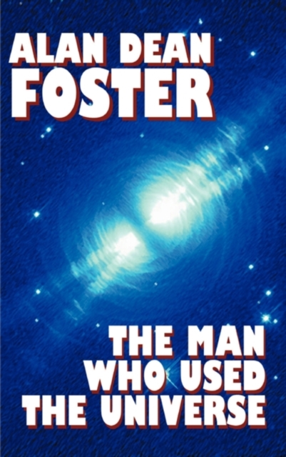 The Man Who Used the Universe, Hardback Book