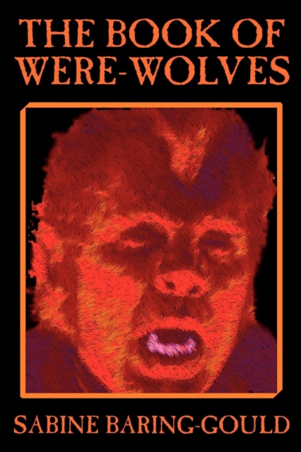 The Book of Were-Wolves by Sabine Baring-Gould, Fiction, Horror, Paperback / softback Book