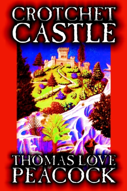 Crotchet Castle by Thomas Love Peacock, Fiction, Humor, Paperback / softback Book