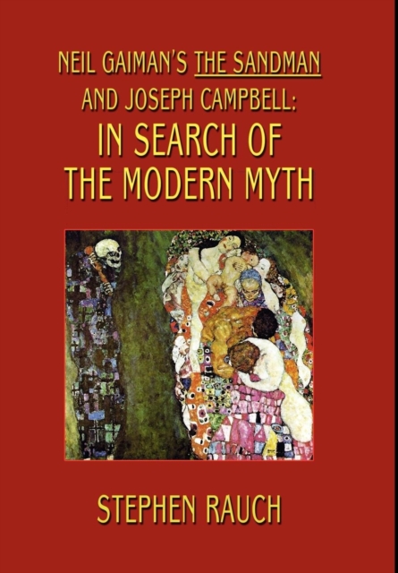 Neil Gaiman's The Sandman and Joseph Campbell : In Search of the Modern Myth, Hardback Book