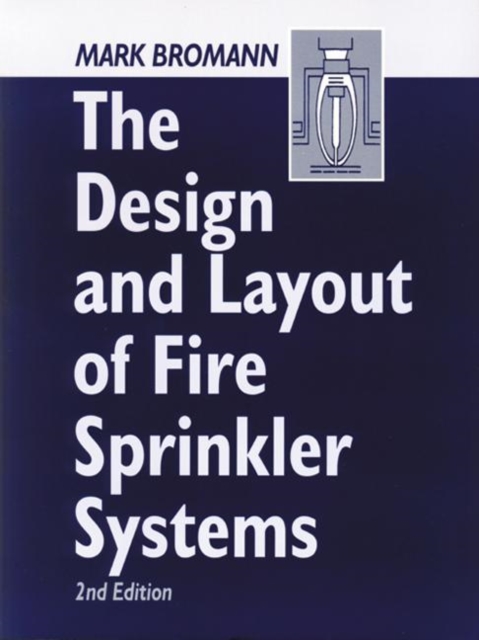 The Design and Layout of Fire Sprinkler Systems, Paperback / softback Book