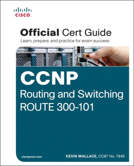 CCNP Routing and Switching ROUTE 300-101 Official Cert Guide, Multiple-component retail product Book