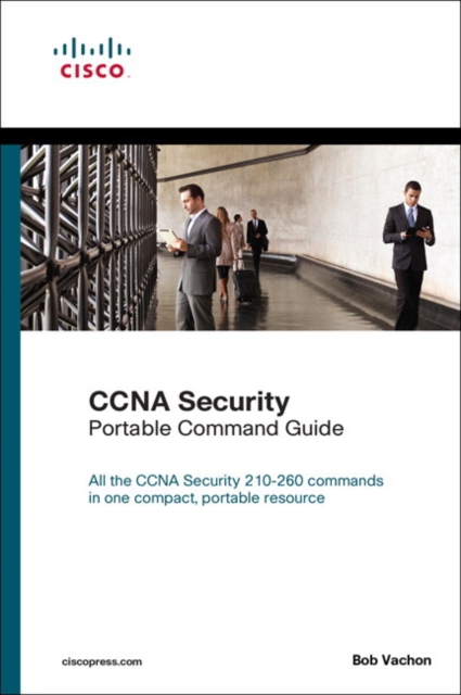 CCNA Security (210-260) Portable Command Guide, Paperback / softback Book