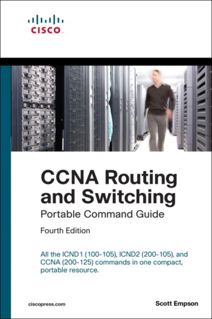 CCNA Routing and Switching Portable Command Guide (ICND1 100-105, ICND2 200-105, and CCNA 200-125), Paperback / softback Book