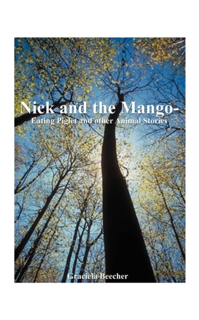 Nick and the Mango-eating Piglet : And Other Animal Stories, Paperback / softback Book
