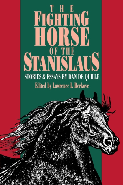 The Fighting Horse of the Stanislaus : Stories and Essays by Dan De Quille, PDF eBook
