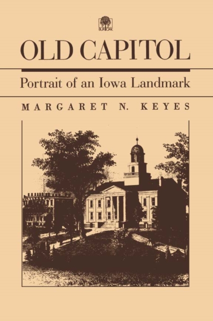 Old Capitol : Portrait of an Iowa Landmark, PDF eBook