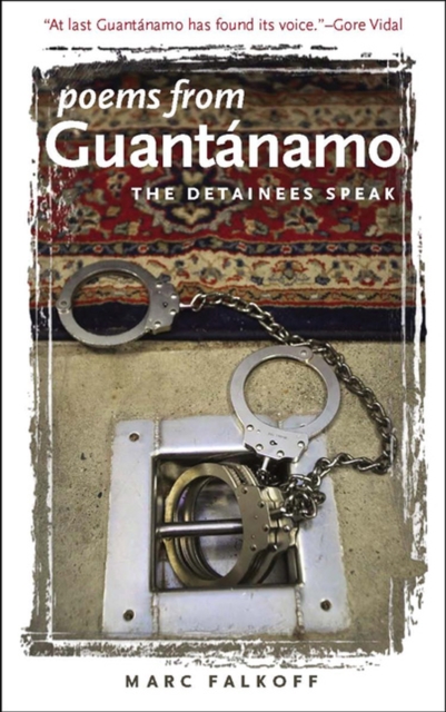 Poems from Guantanamo : The Detainees Speak, Hardback Book