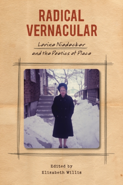 Radical Vernacular : Lorine Niedecker and the Poetics of Place, Hardback Book