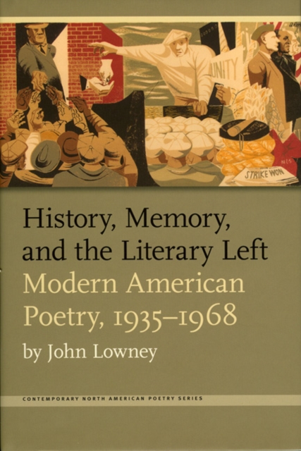 History, Memory, and the Literary Left : Modern American Poetry, 1935-1968, PDF eBook