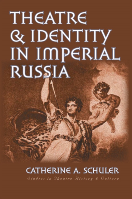 Theatre and Identity in Imperial Russia, PDF eBook
