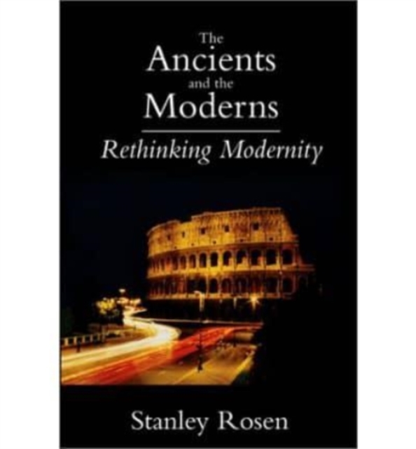 Ancients and the Moderns - Rethinking Modernity, Paperback / softback Book