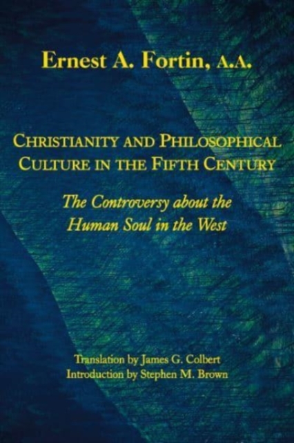 Christianity and Philosophical Culture in the Fi - The controversy about the Human Soul in the West, Hardback Book