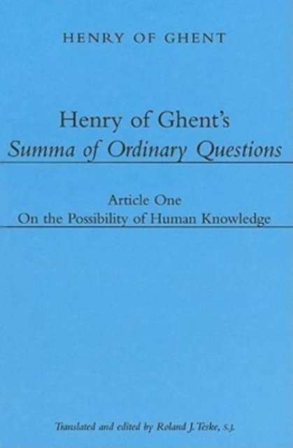Henry of Ghent`s Summa of Ordinary Questions - Article One: On the Possibility of Knowing, Hardback Book