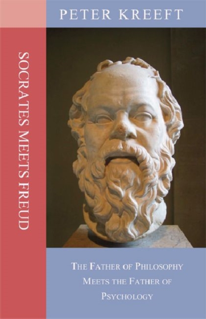 Socrates Meets Freud - The Father of Philosophy Meets the Father of Psychology, Paperback / softback Book