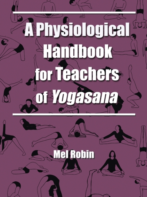 A Physiological Handbook for Teachers of Yogasana, Paperback / softback Book