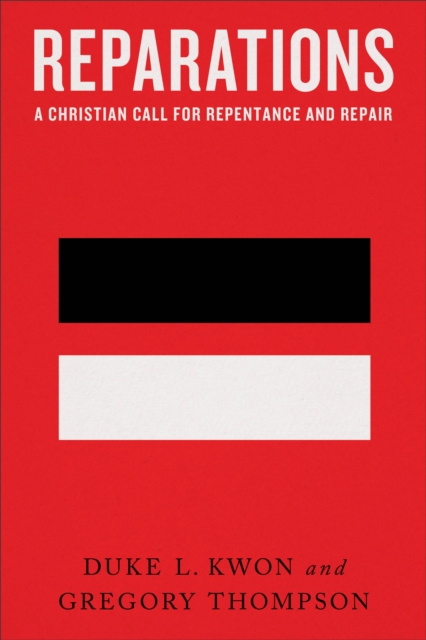 Reparations – A Christian Call for Repentance and Repair, Paperback / softback Book