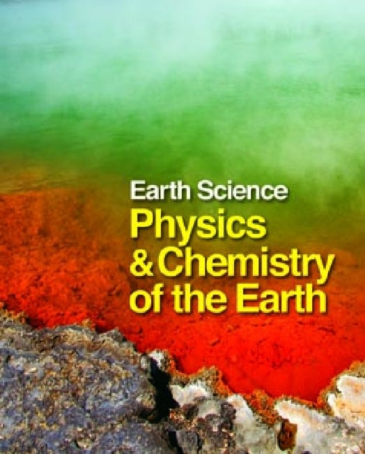 Earth Science: Physics and Chemistry of the Earth, Hardback Book