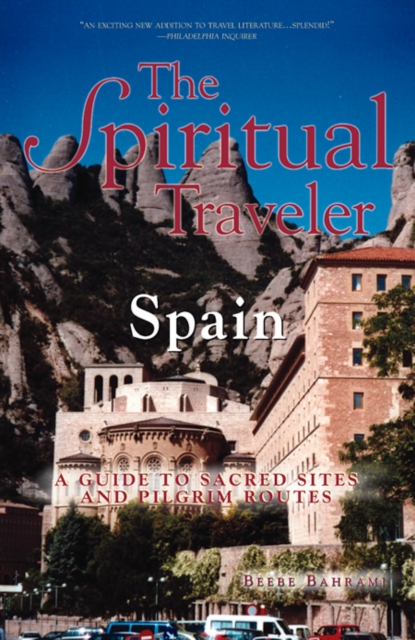 The Spiritual Traveler: Spain : A Guide to Sacred Sites and Pilgrim Routes, Paperback / softback Book
