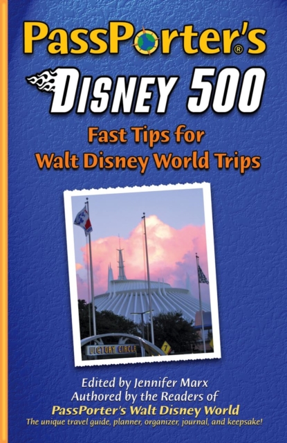 PassPorter's Disney 500 : Fast Tips for Walt Disney World Trips, Paperback / softback Book