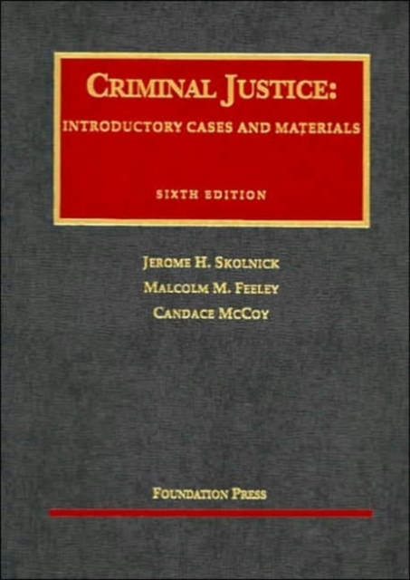 Criminal Justice : Introductory Cases and Materials, 6th, Hardback Book