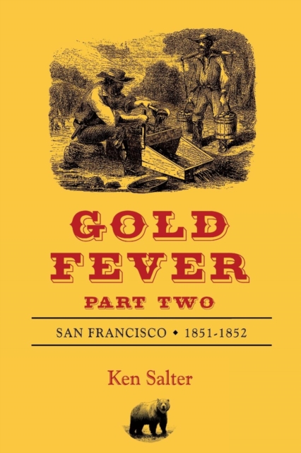 Gold Fever Part Two : San Francisco 1851-1852, Paperback / softback Book