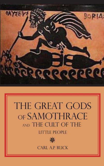The Great Gods of Samothrace and the Cult of the Little People, Hardback Book