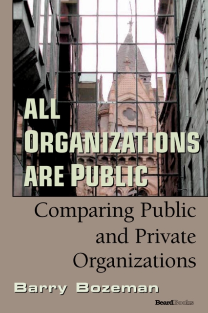 All Organizations are Public : Comparing Public and Private Organizations, Paperback / softback Book