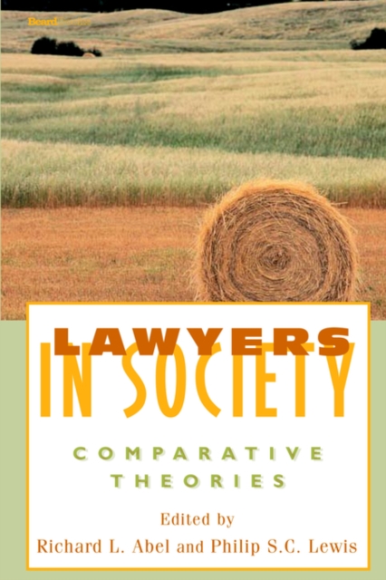 Lawyers in Society : Comparative Theories, Paperback / softback Book