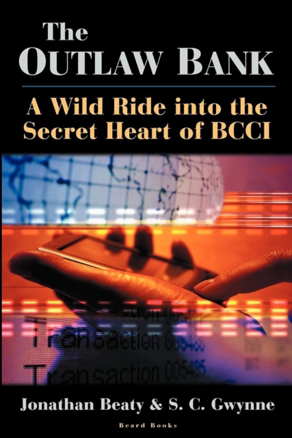 The Outlaw Bank : A Wild Ride Into the Secret Heart of BCCI, EPUB eBook