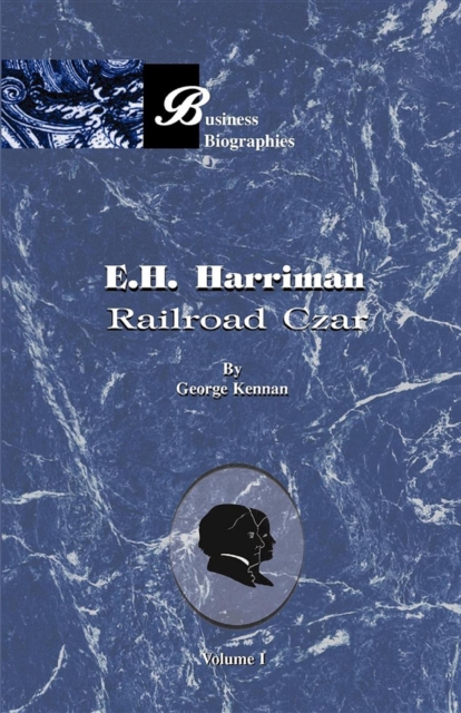 E. H. Harriman: Railroad Czar : Vol.1, EPUB eBook