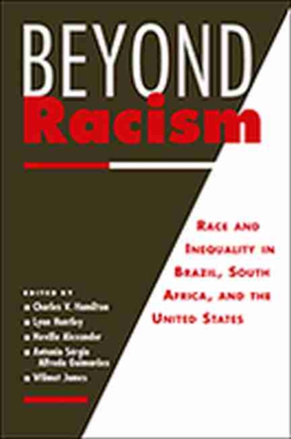 Beyond Racism : Race and Inequality in Brazil, South Africa and the United States, Paperback / softback Book