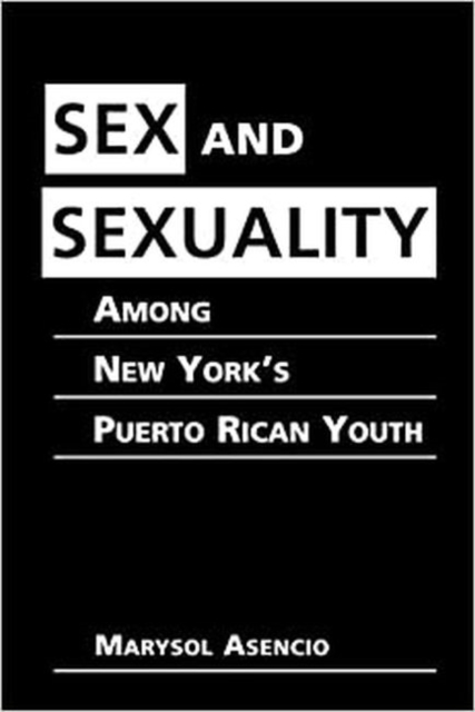 Sex and Sexuality Among New York's Puerto Rican Youth, Hardback Book