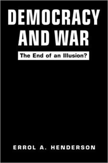 Democracy and War : The End of an Illusion?, Paperback / softback Book