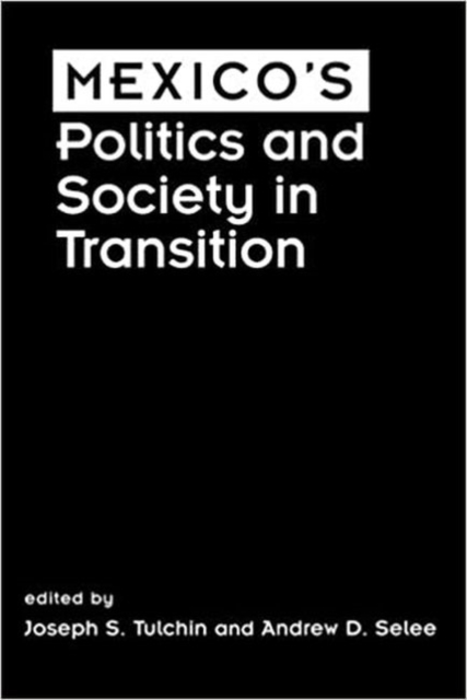Mexico's Politics and Society in Transition, Hardback Book