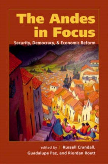 Andes in Focus : Security, Democracy, and Economic Reform, Paperback / softback Book