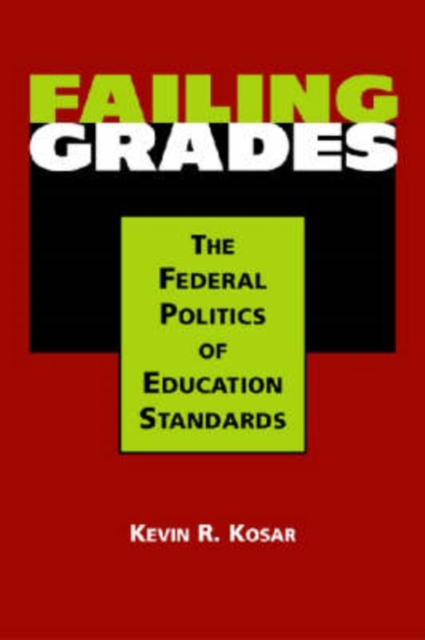 Failing Grades : The Federal Politics of Education Standards, Hardback Book