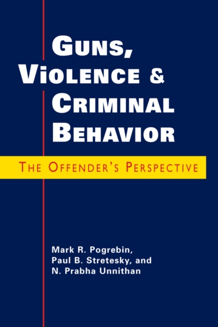 Guns, Violence, and Criminal Behavior : The Offender's Perspective, Hardback Book