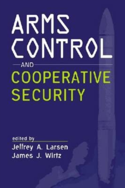 Arms Control and Cooperative Security, Hardback Book