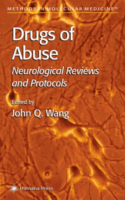 Drugs of Abuse : Neurological Reviews and Protocols, Hardback Book