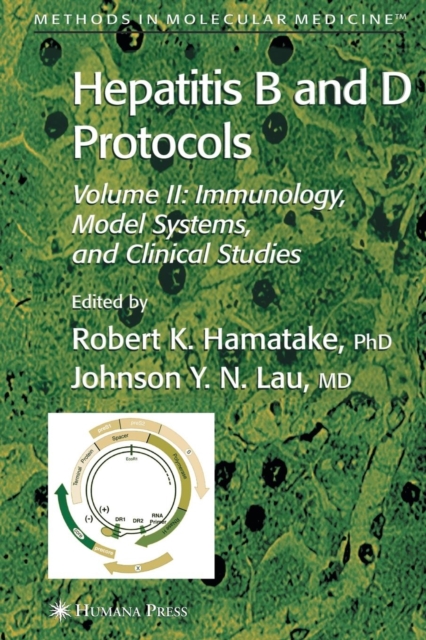 Hepatitis B and D Protocols : Volume 2: Immunology, Model Systems, and Clinical Studies, Hardback Book