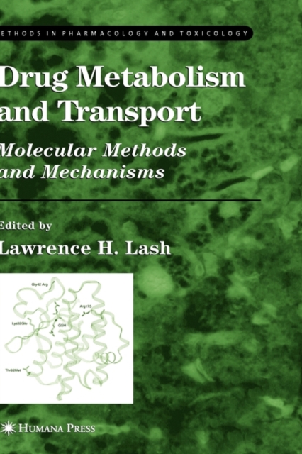 Drug Metabolism and Transport : Molecular Methods and Mechanisms, Hardback Book
