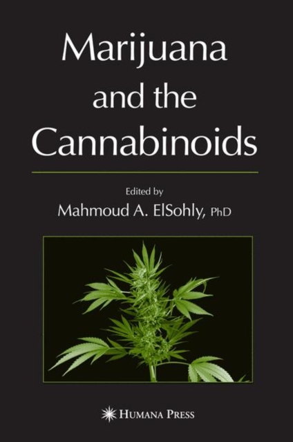 Marijuana and the Cannabinoids, Hardback Book