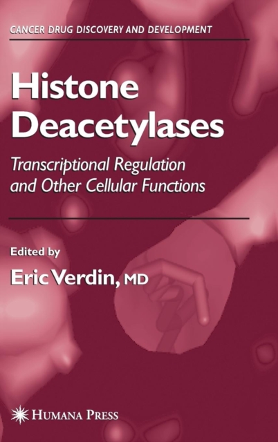 Histone Deacetylases : Transcriptional Regulation and Other Cellular Functions, Hardback Book